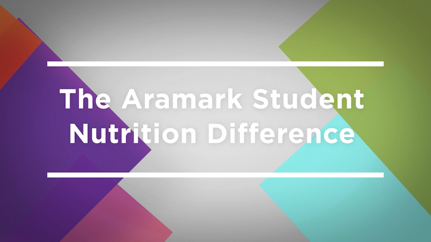 The Aramark Student Nutrition difference.